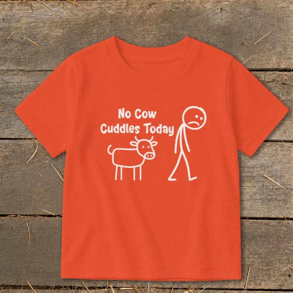 No Cow Cuddles Today Toddler Tee