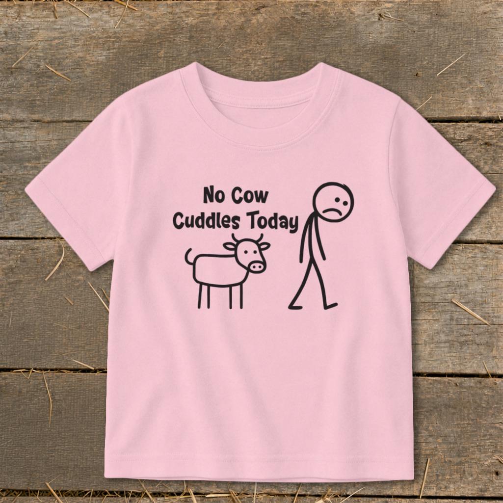 No Cow Cuddles Today Toddler Tee