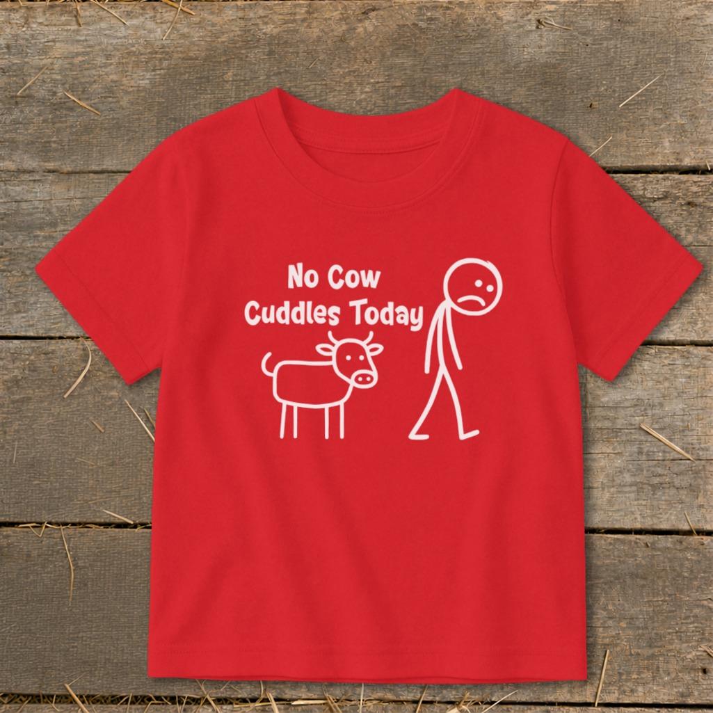 No Cow Cuddles Today Toddler Tee