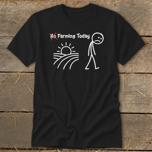 No Farming Today Classic Tee