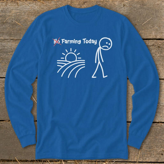 No Farming Today Long Sleeve Tee - Royal