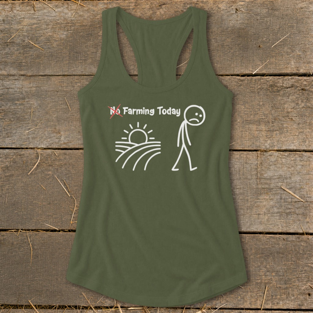 No Farming Today Racerback Tank