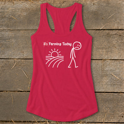 No Farming Today Racerback Tank