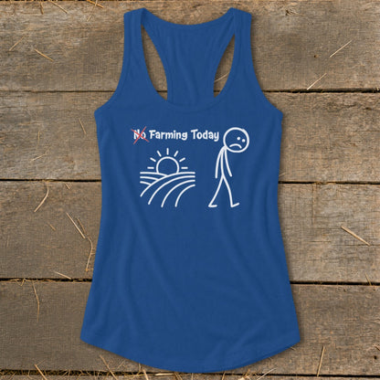 No Farming Today Racerback Tank