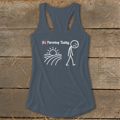 No Farming Today Racerback Tank