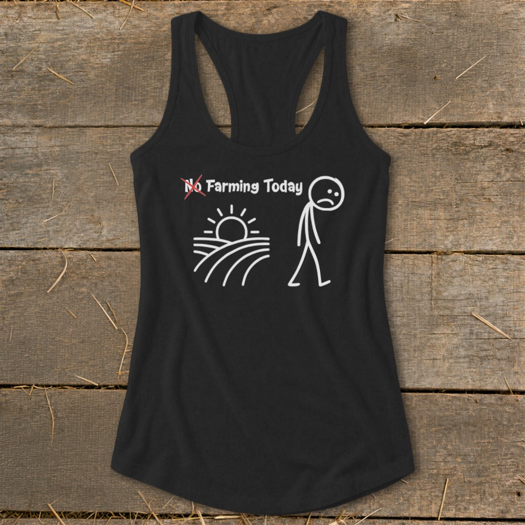 No Farming Today Racerback Tank