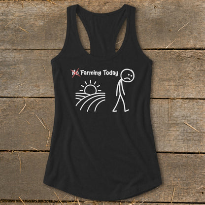 No Farming Today Racerback Tank