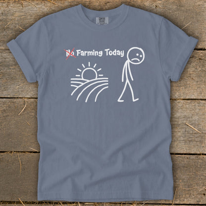 No Farming Today Signature Tee