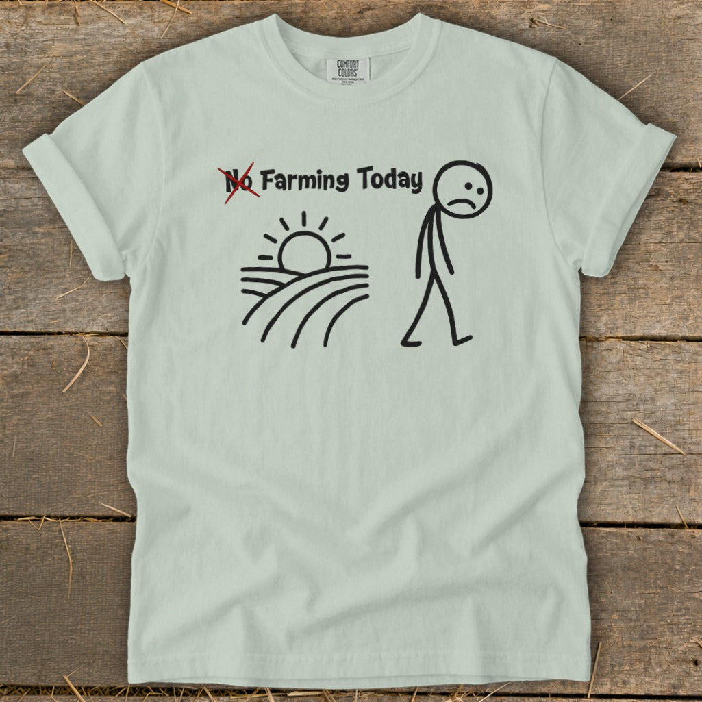 No Farming Today Signature Tee