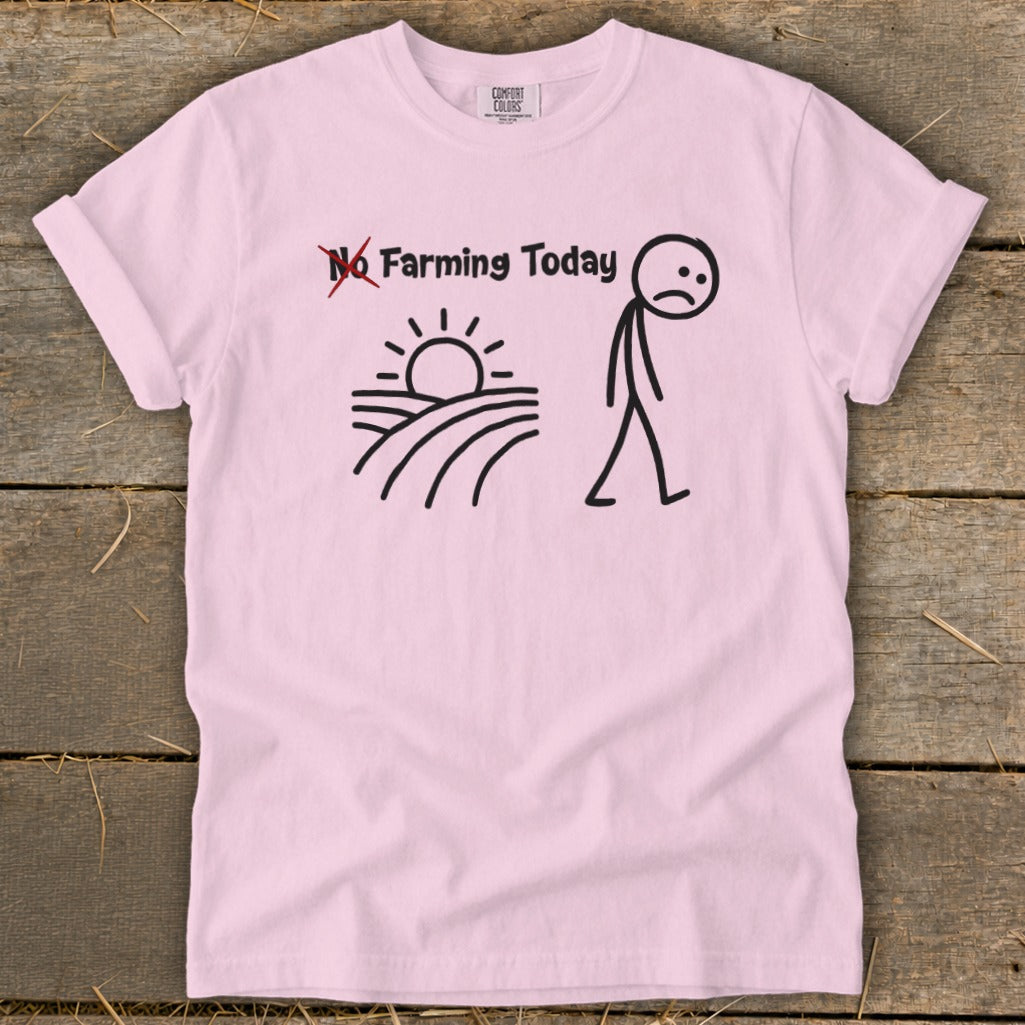 No Farming Today Signature Tee