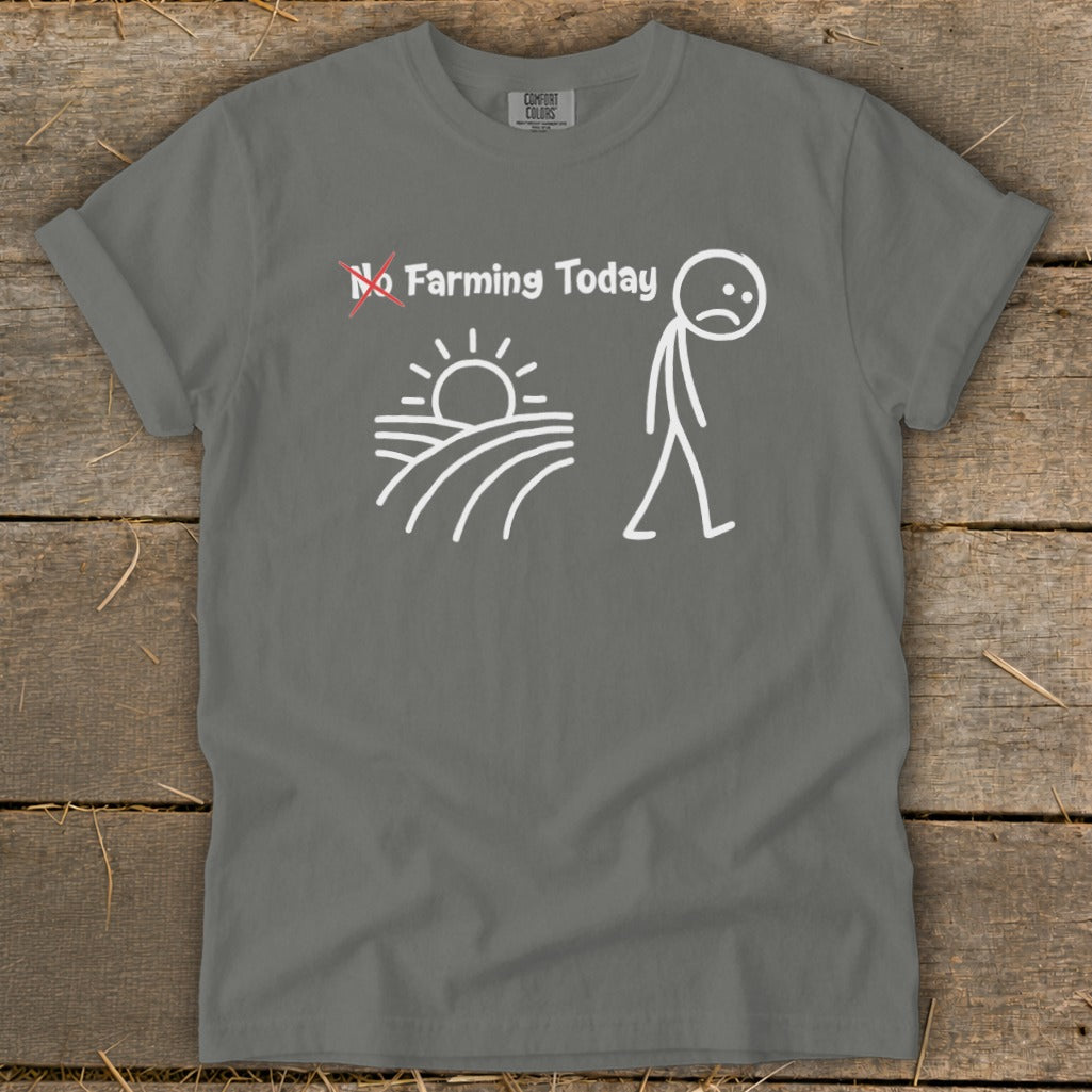 No Farming Today Signature Tee
