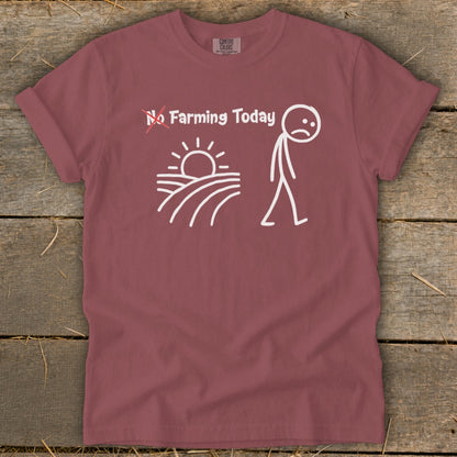 No Farming Today Signature Tee