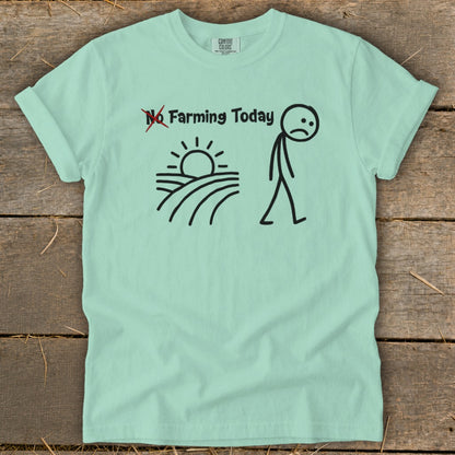 No Farming Today Signature Tee
