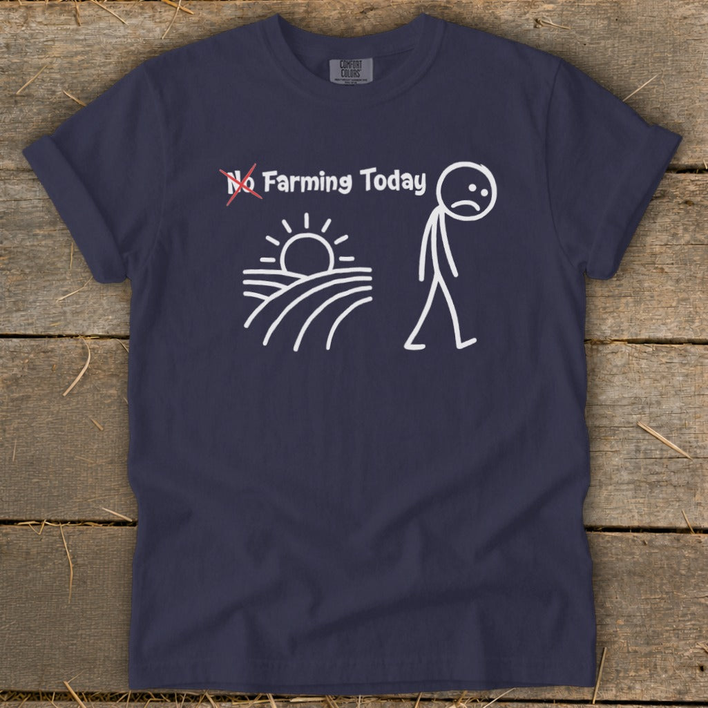 No Farming Today Signature Tee