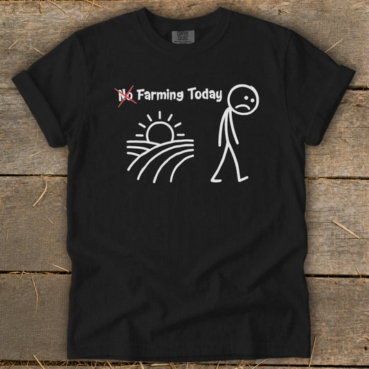 No Farming Today Signature Tee
