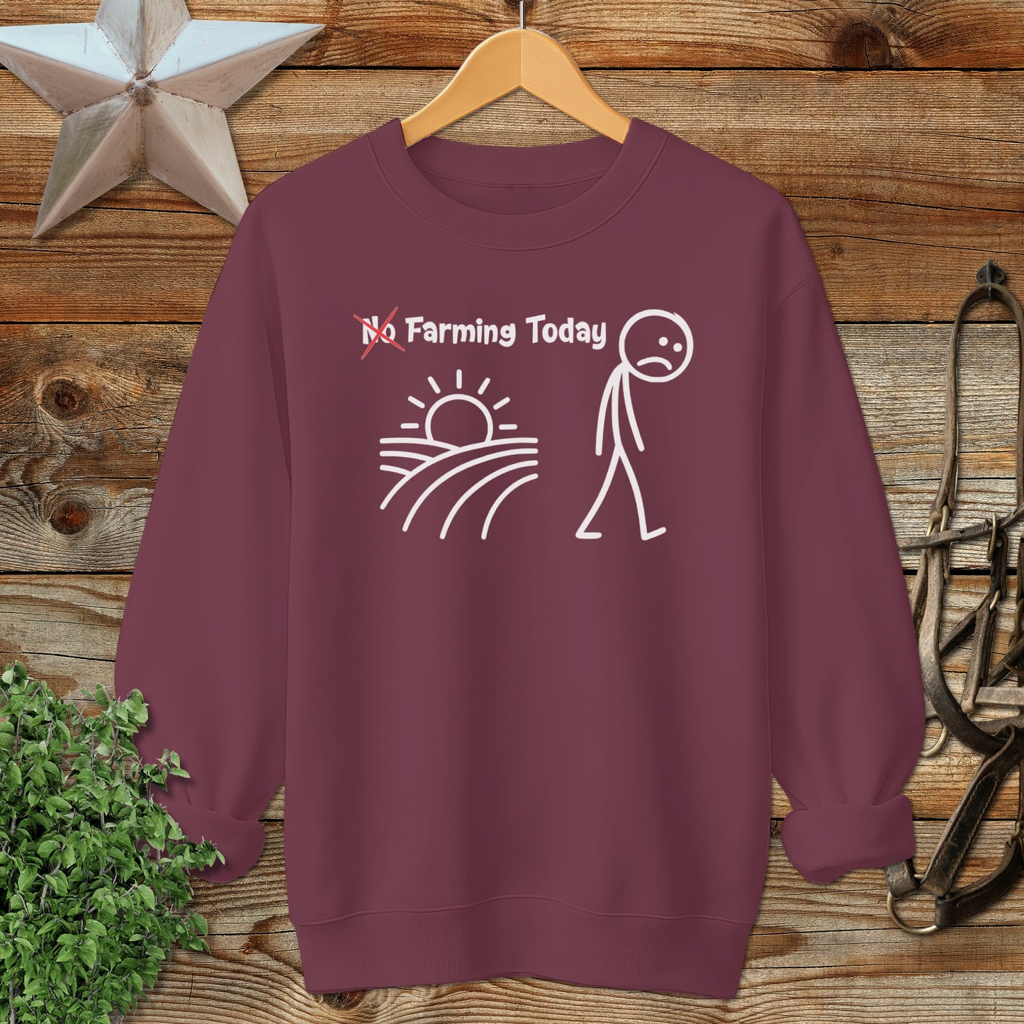 No Farming Today Sweatshirt