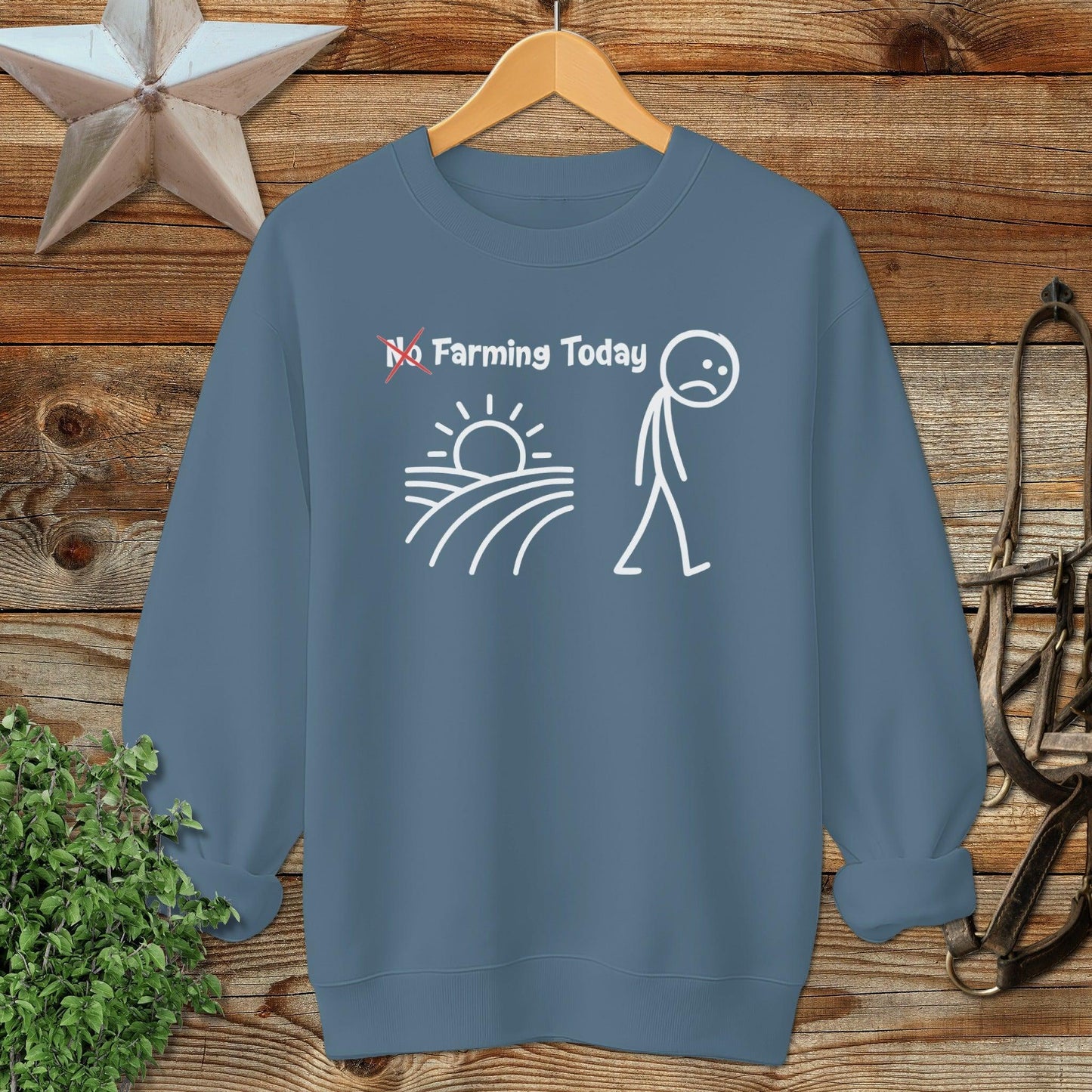 No Farming Today Sweatshirt