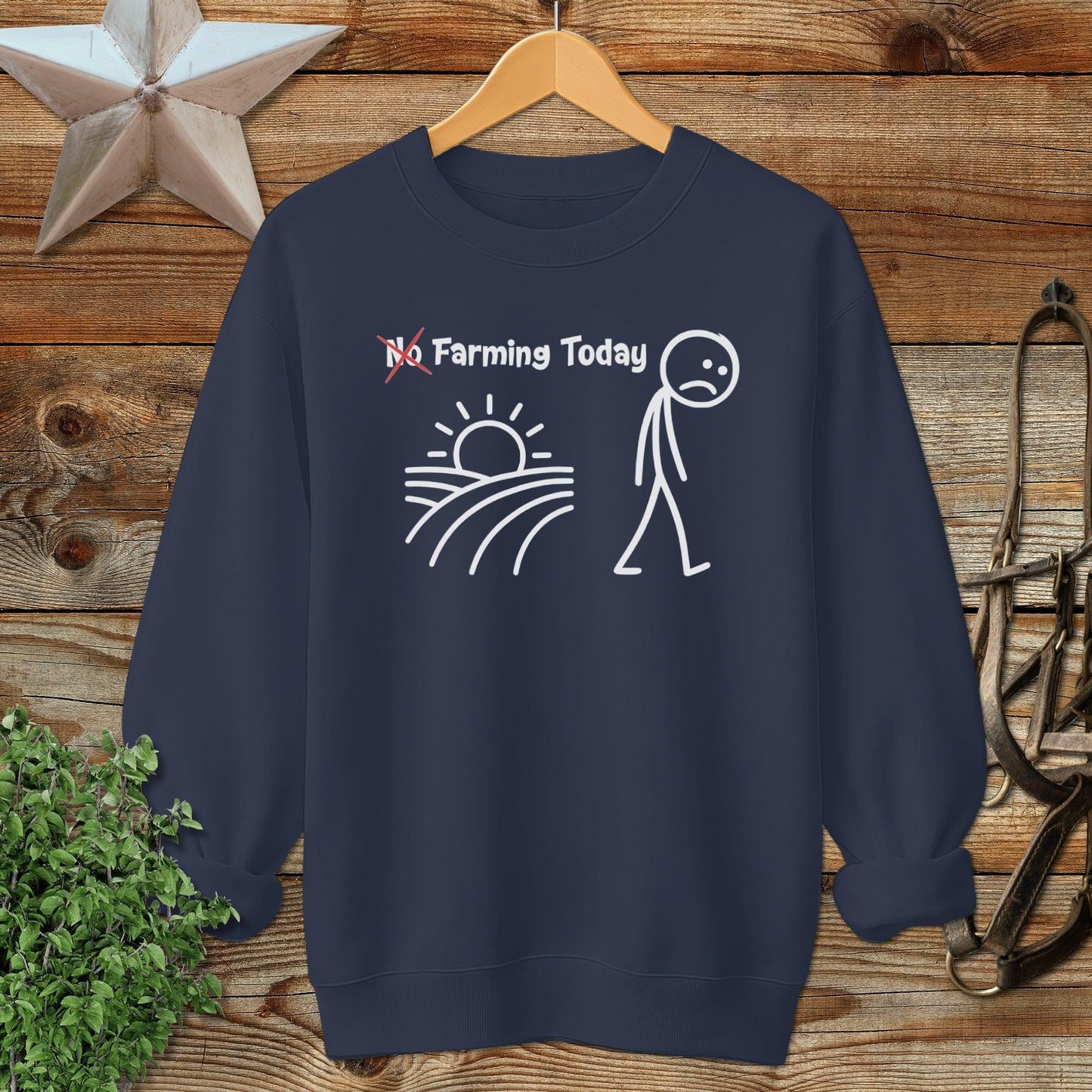 No Farming Today Sweatshirt