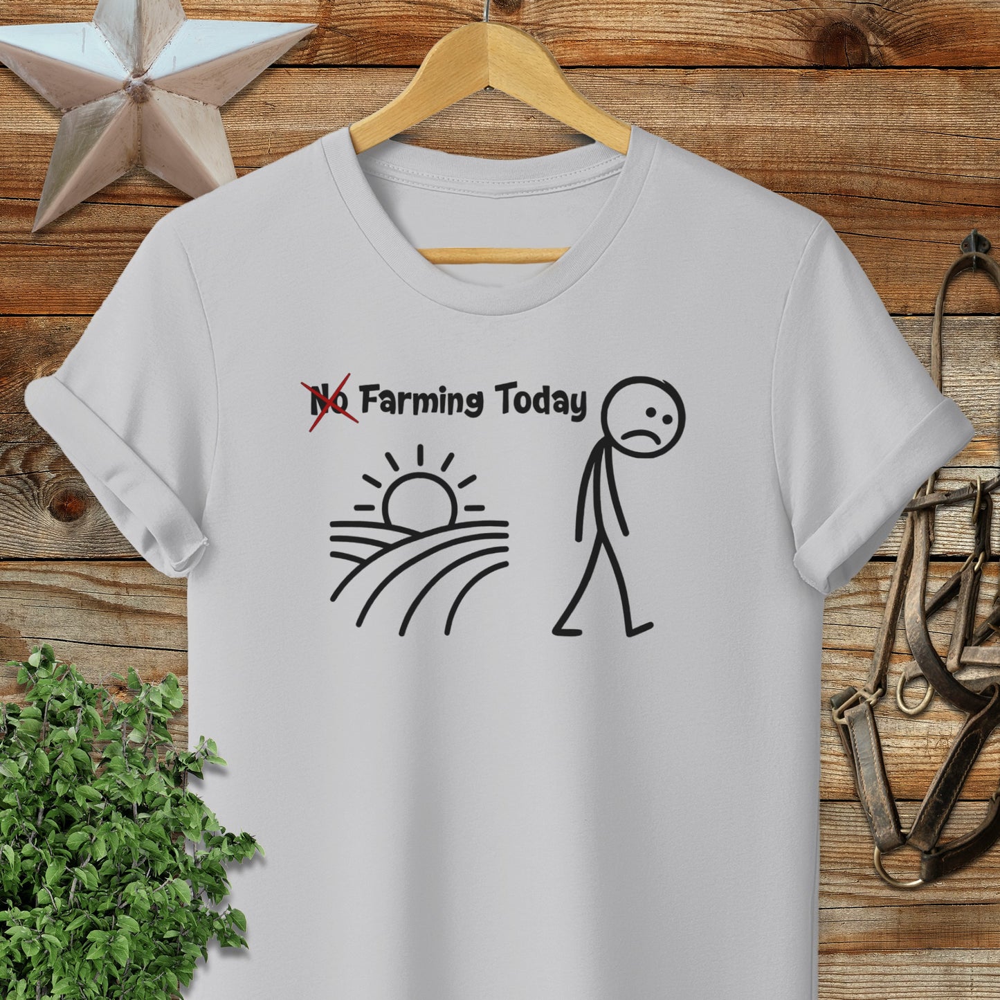 No Farming Today T-shirt