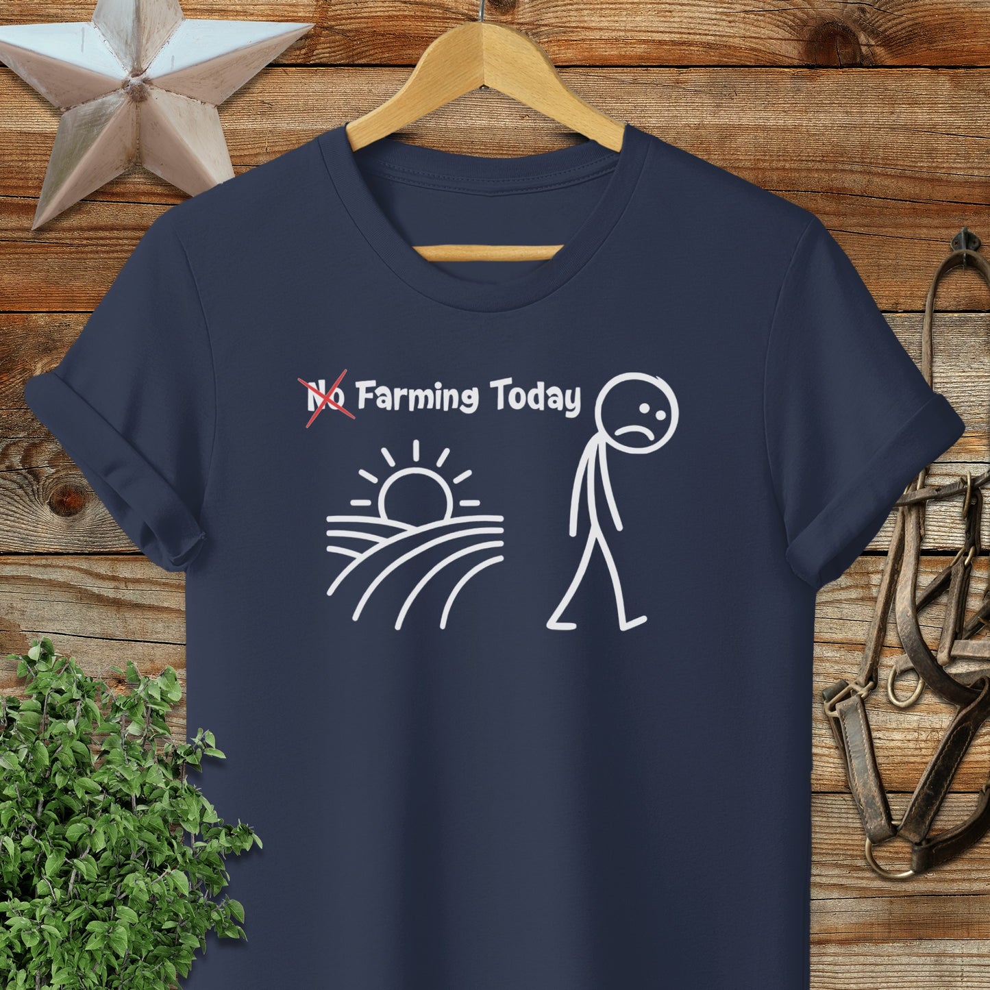 No Farming Today T-shirt