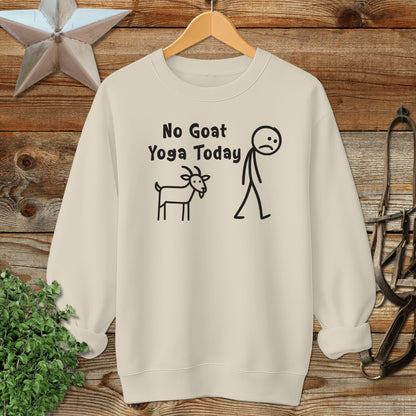 No Goat Yoga Today Sweatshirt