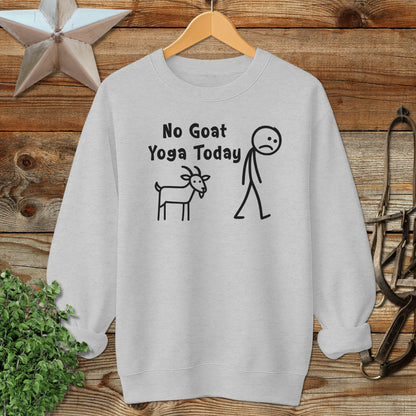 No Goat Yoga Today Sweatshirt