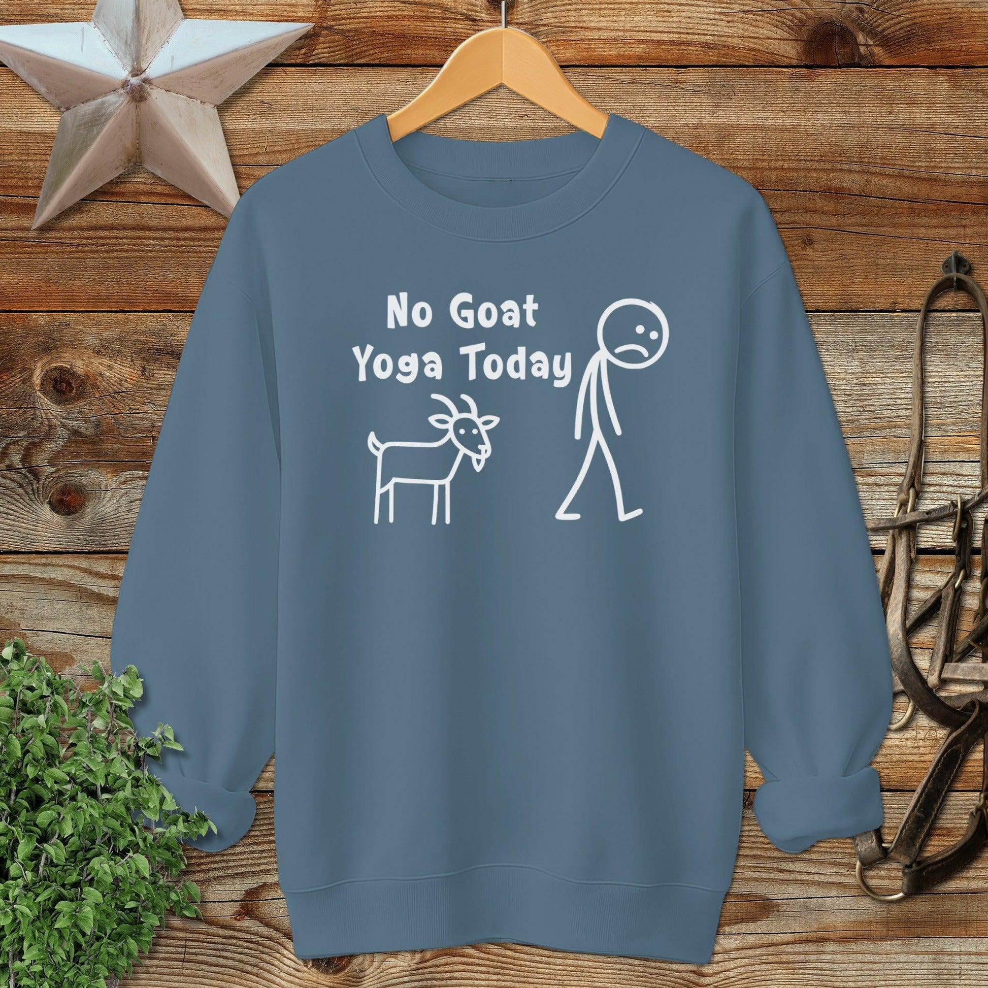 No Goat Yoga Today Sweatshirt