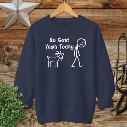 No Goat Yoga Today Sweatshirt