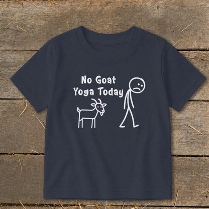 No Goat Yoga Today Toddler Tee