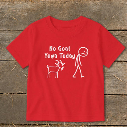 No Goat Yoga Today Toddler Tee