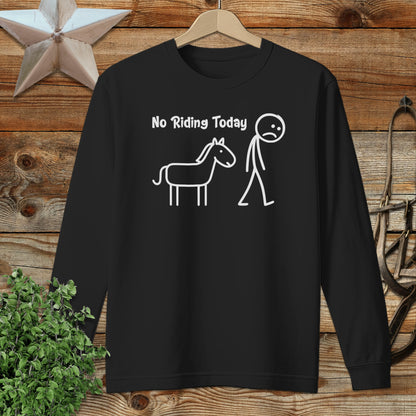 No Riding Today Long Sleeve Tee