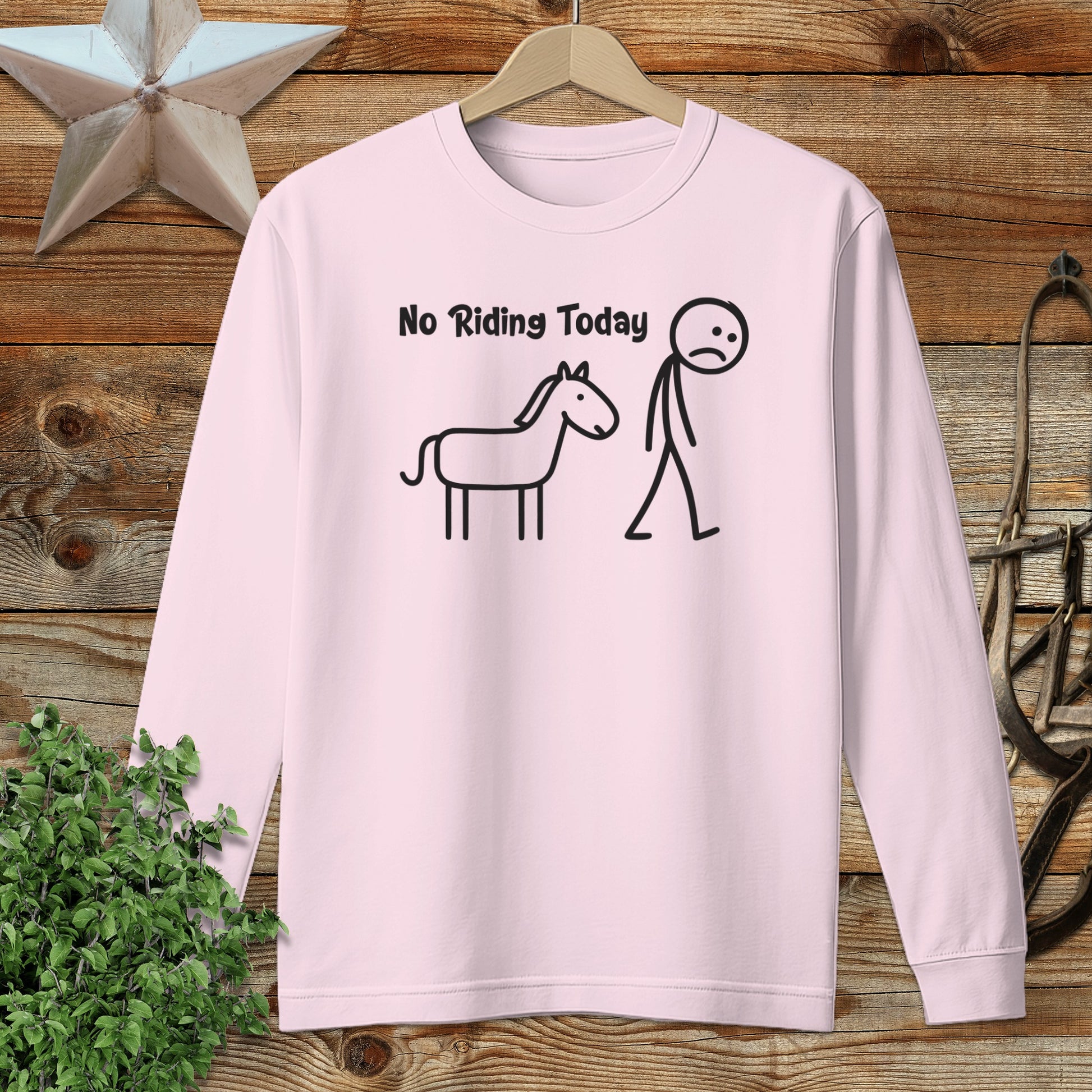 No Riding Today Long Sleeve Tee