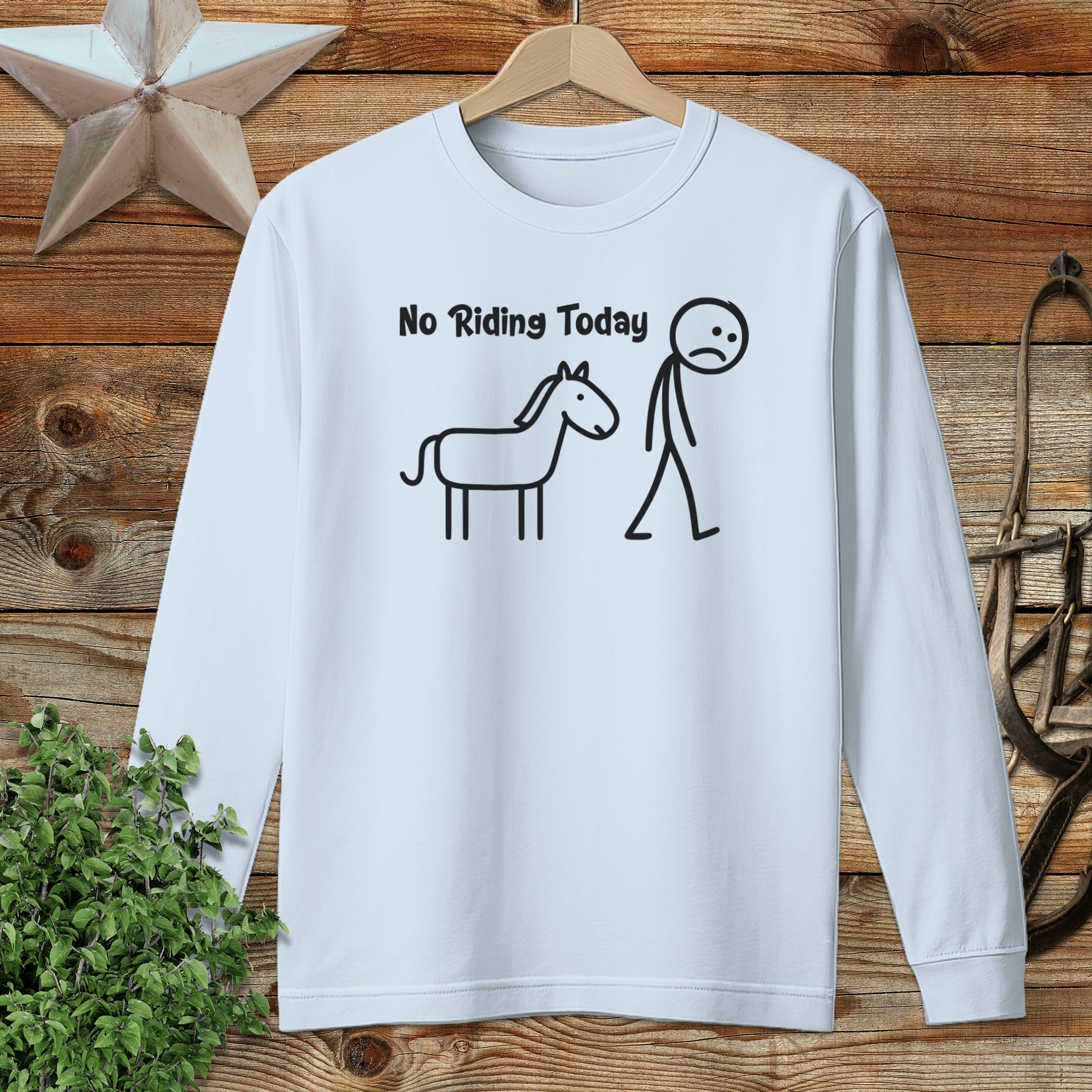 No Riding Today Long Sleeve Tee