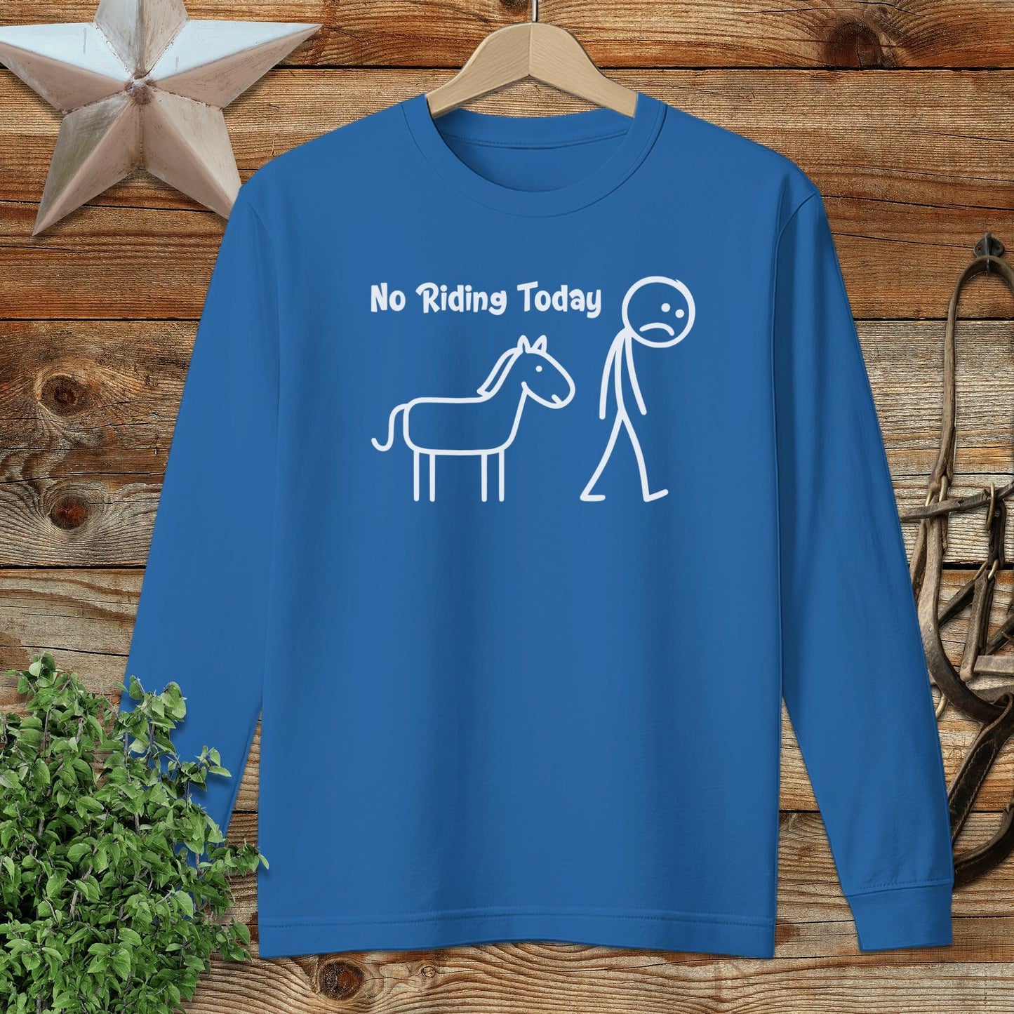 No Riding Today Long Sleeve Tee