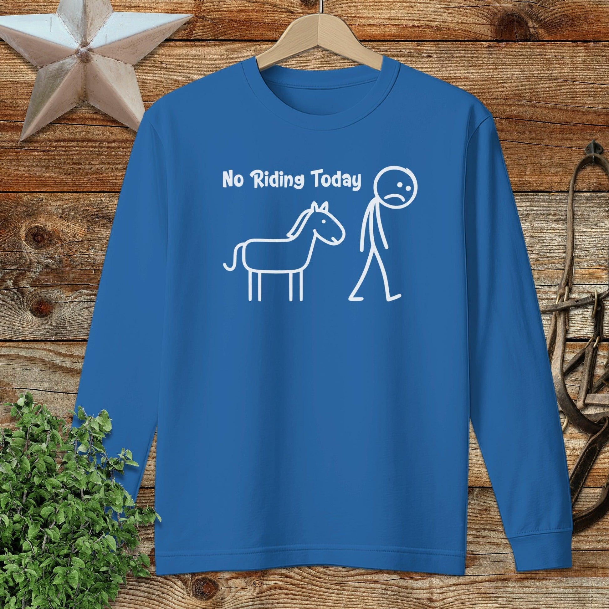 No Riding Today Long Sleeve Tee