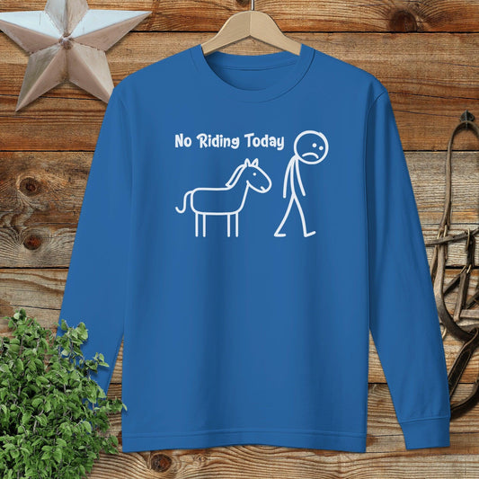 No Riding Today Long Sleeve Tee