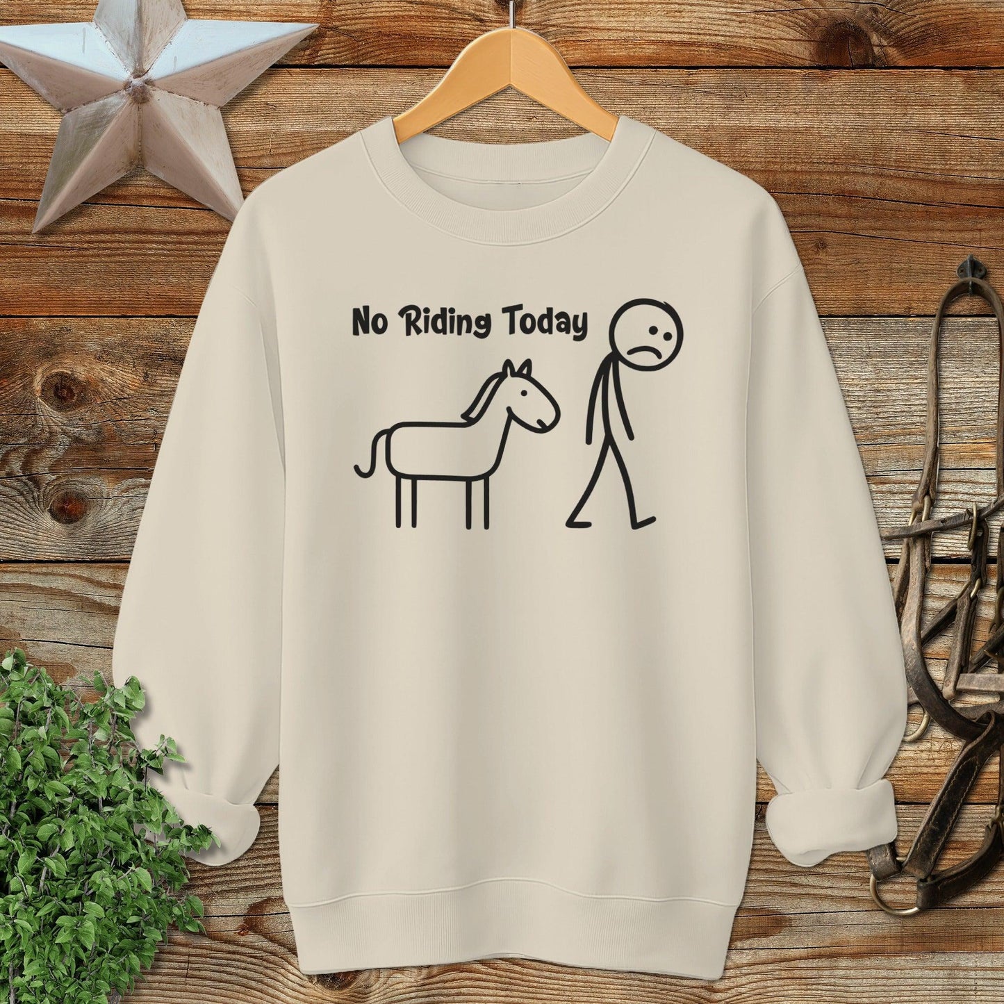 No Riding Today Sweatshirt
