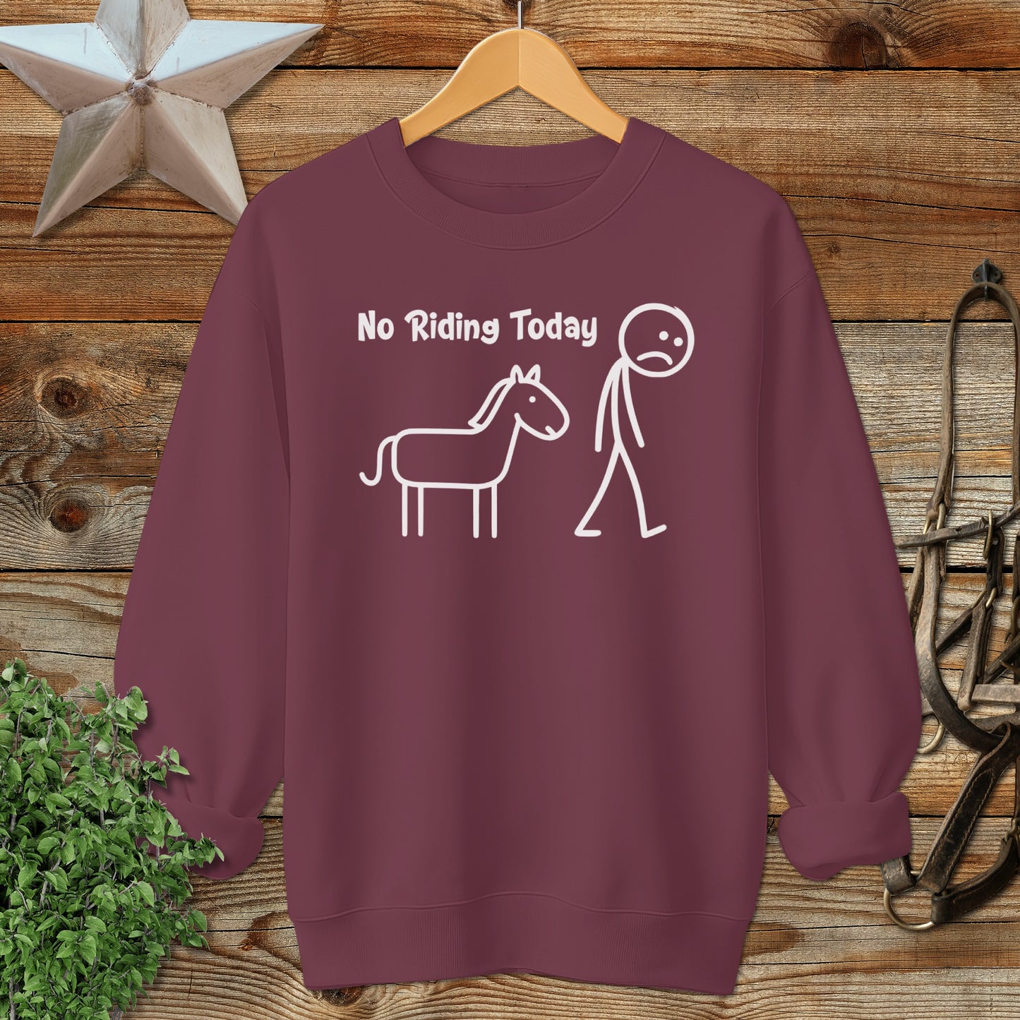 No Riding Today Sweatshirt