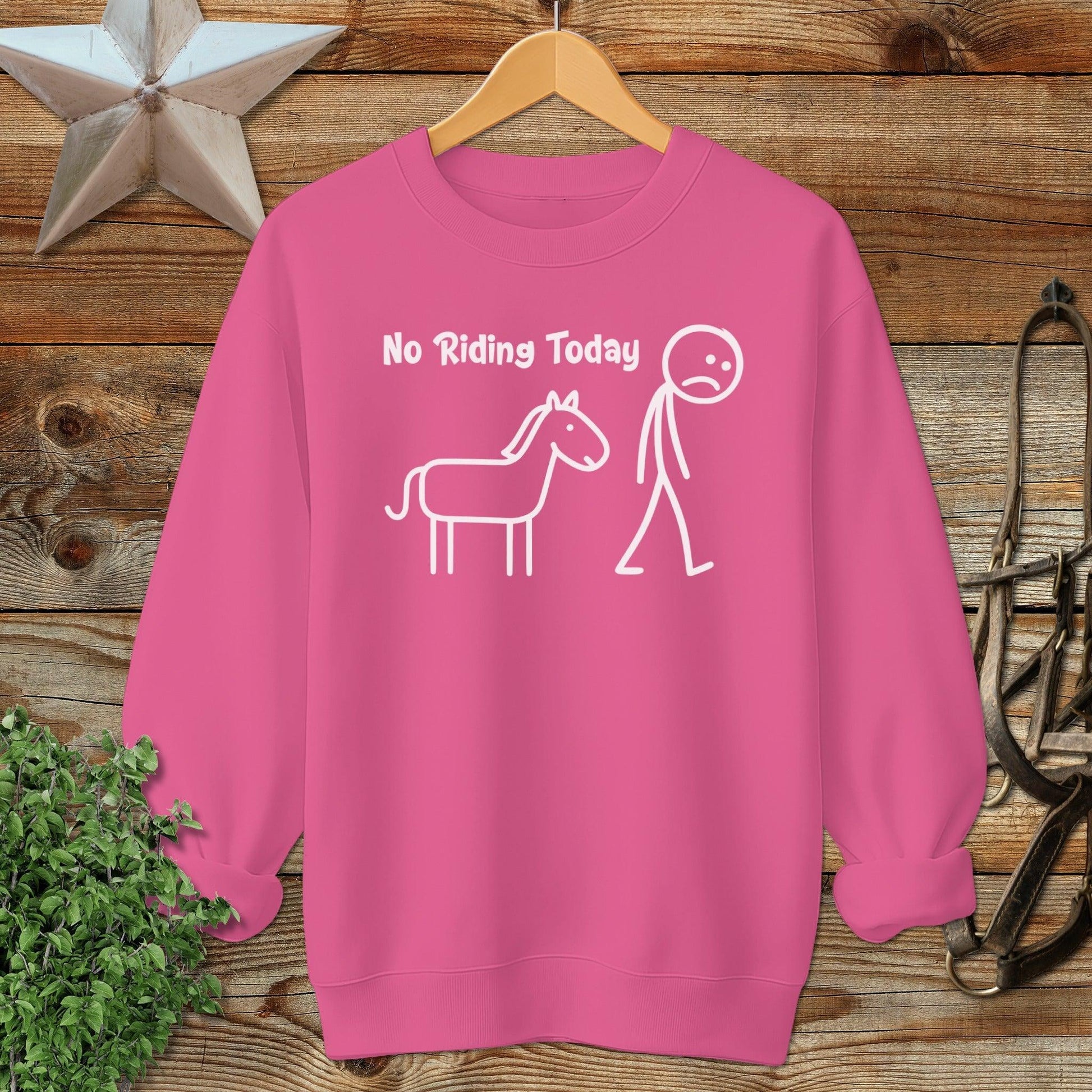 No Riding Today Sweatshirt