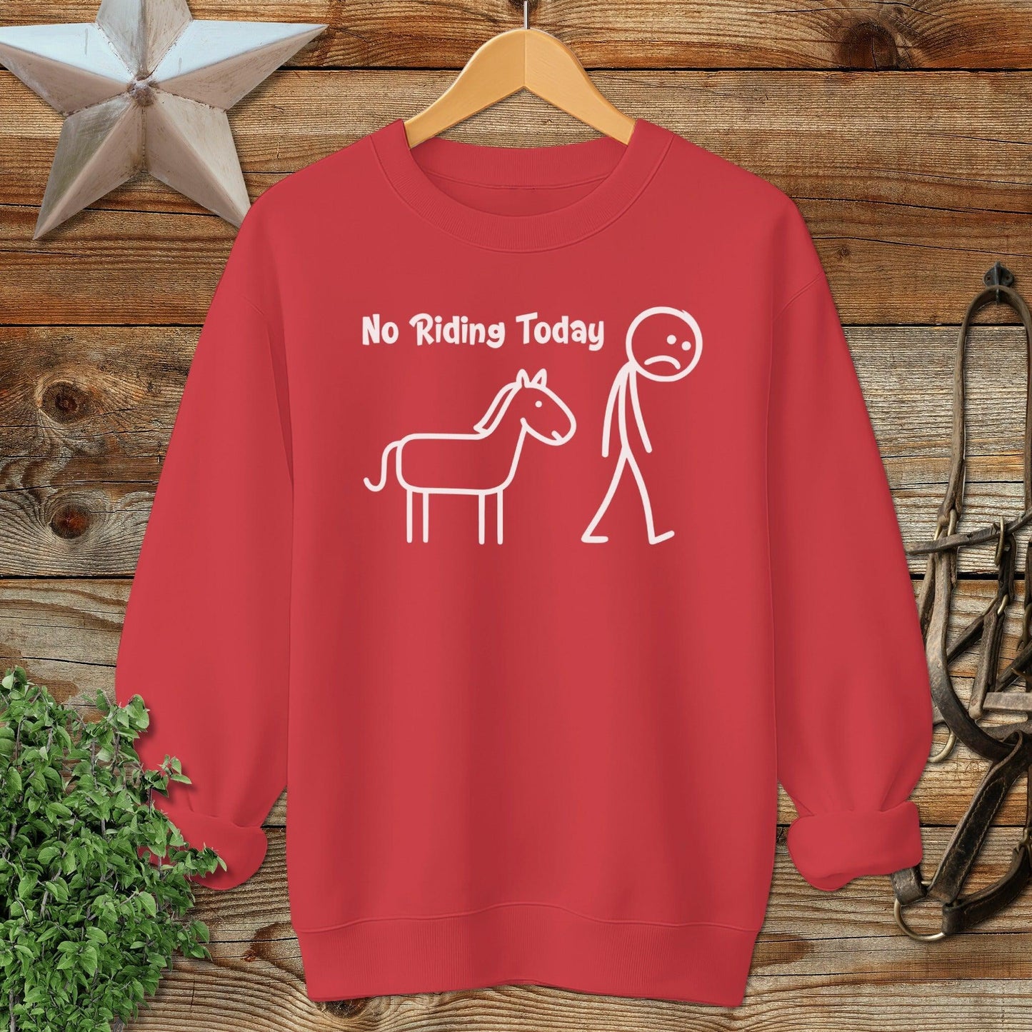 No Riding Today Sweatshirt