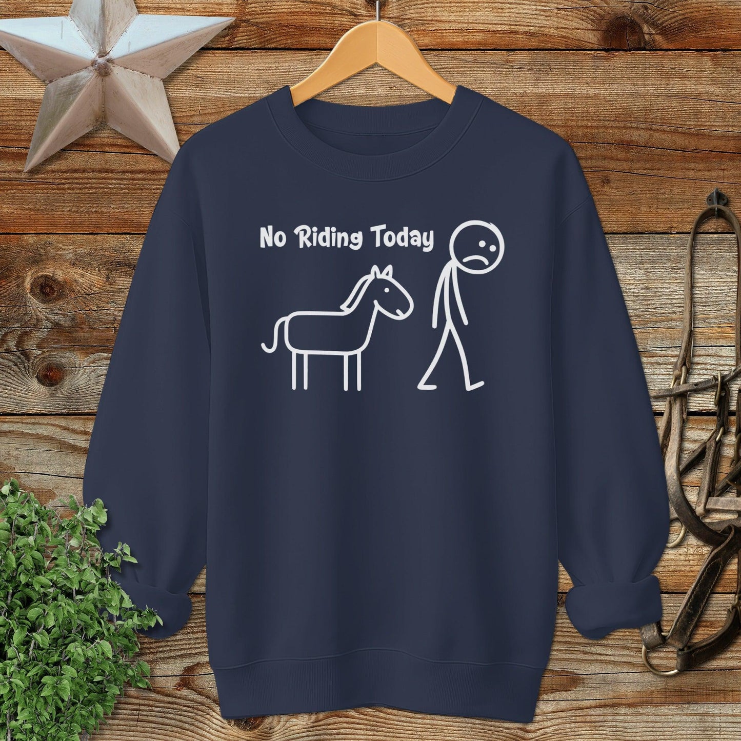 No Riding Today Sweatshirt