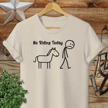 No Riding Today T-shirt