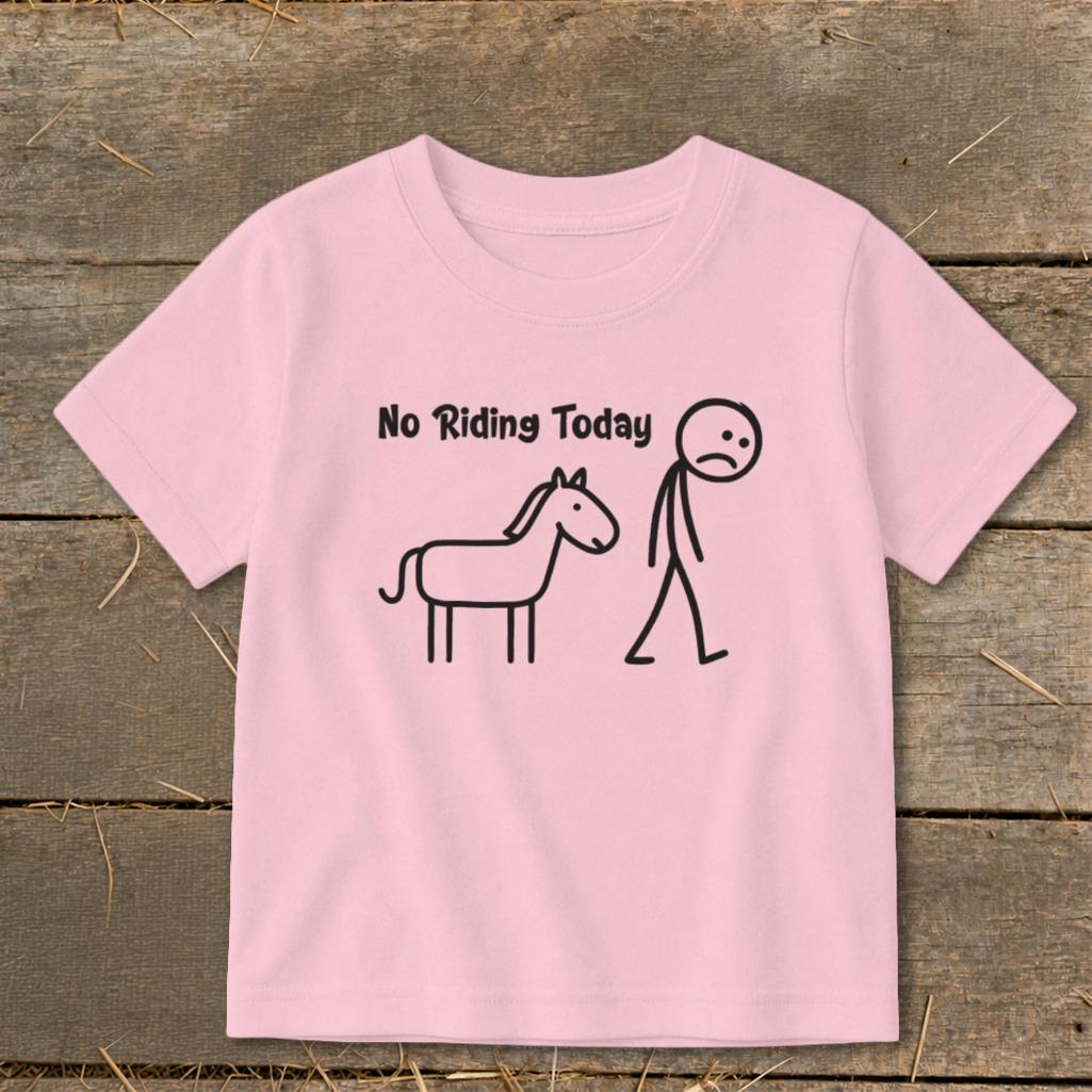 No Riding Today Toddler Tee