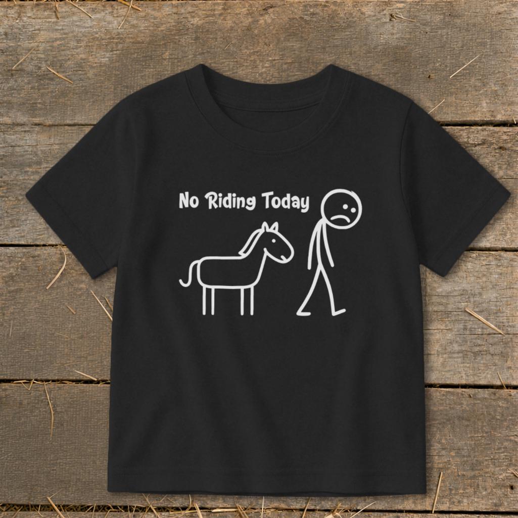 No Riding Today Toddler Tee