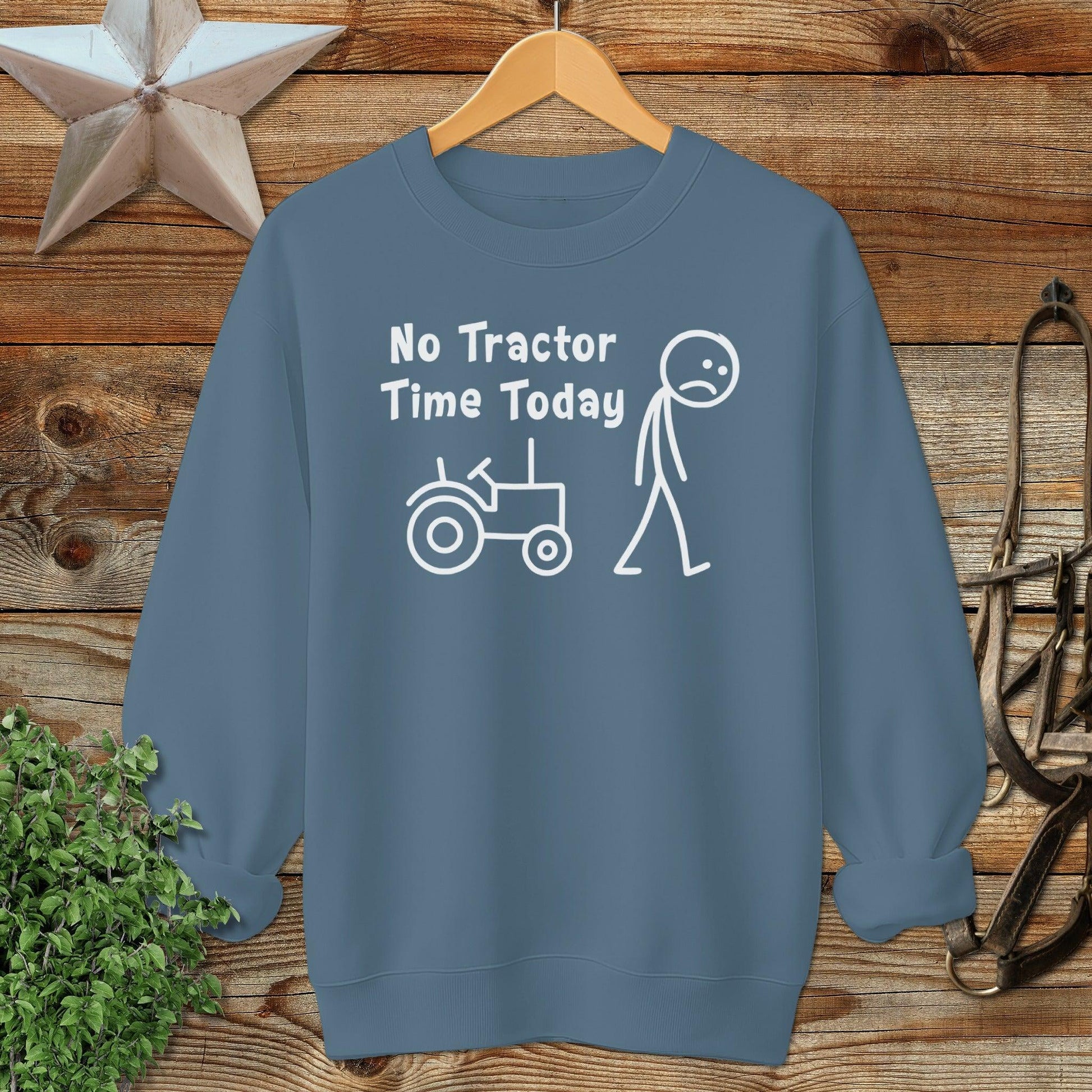 No Tractor Time Today Sweatshirt