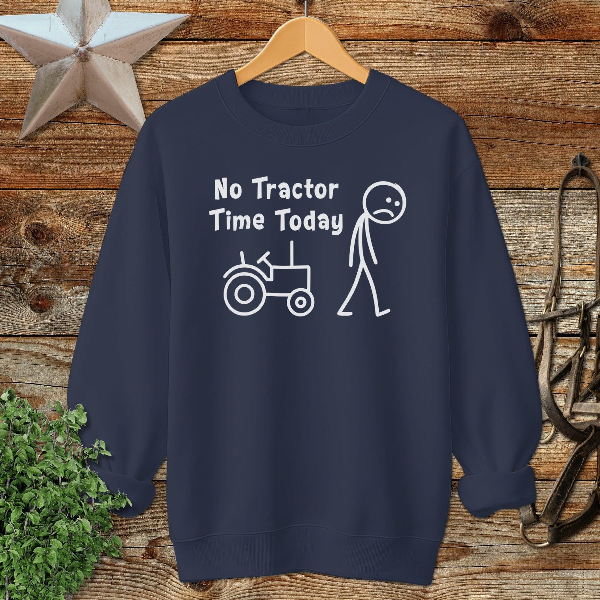 No Tractor Time Today Sweatshirt