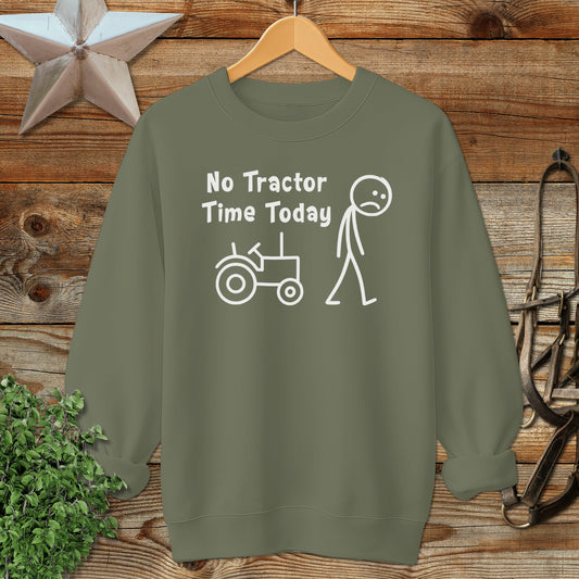 No Tractor Time Today Sweatshirt