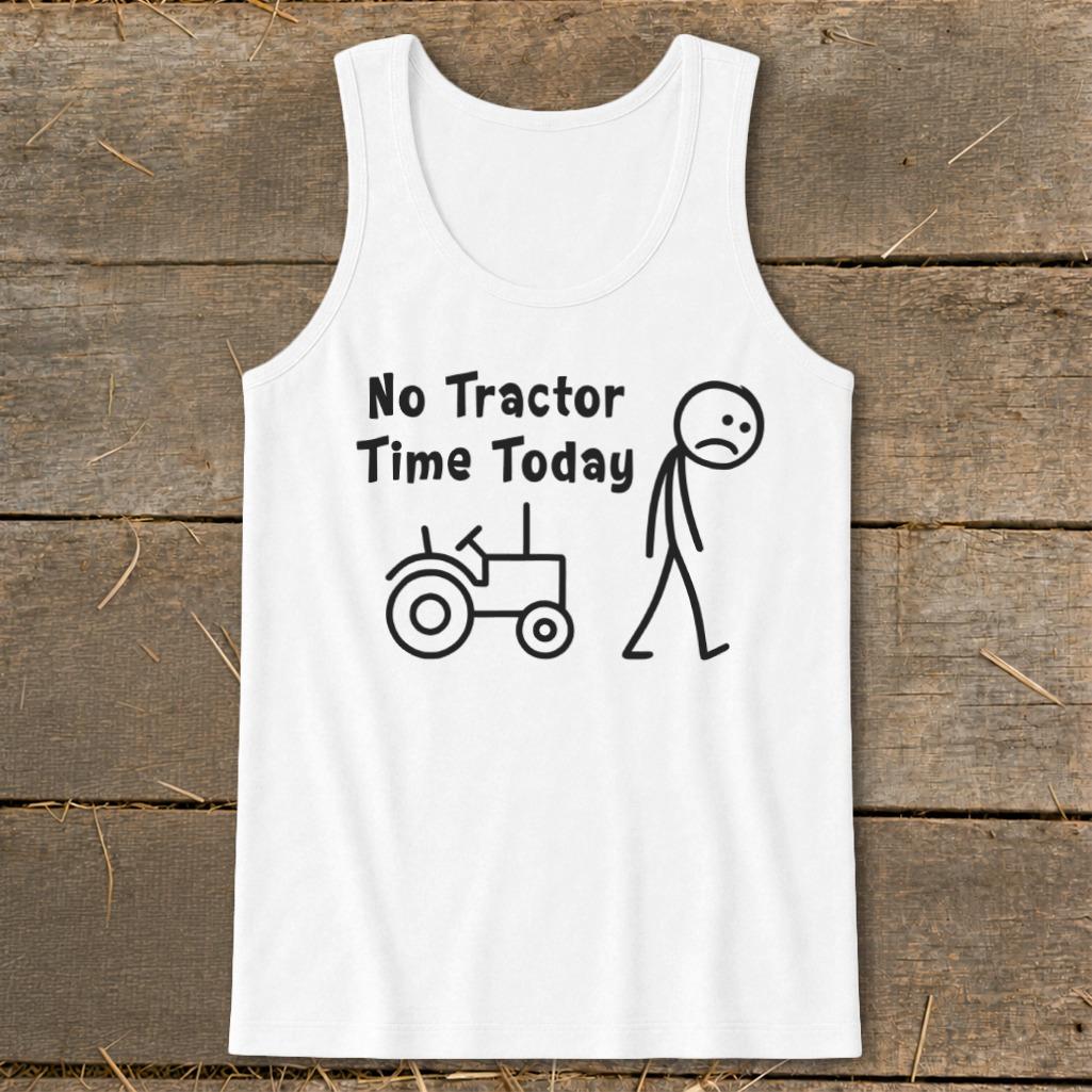 No Tractor Time Today Tank Top