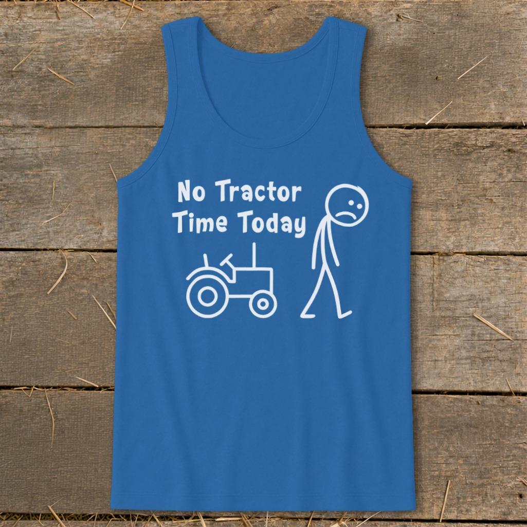 No Tractor Time Today Tank Top