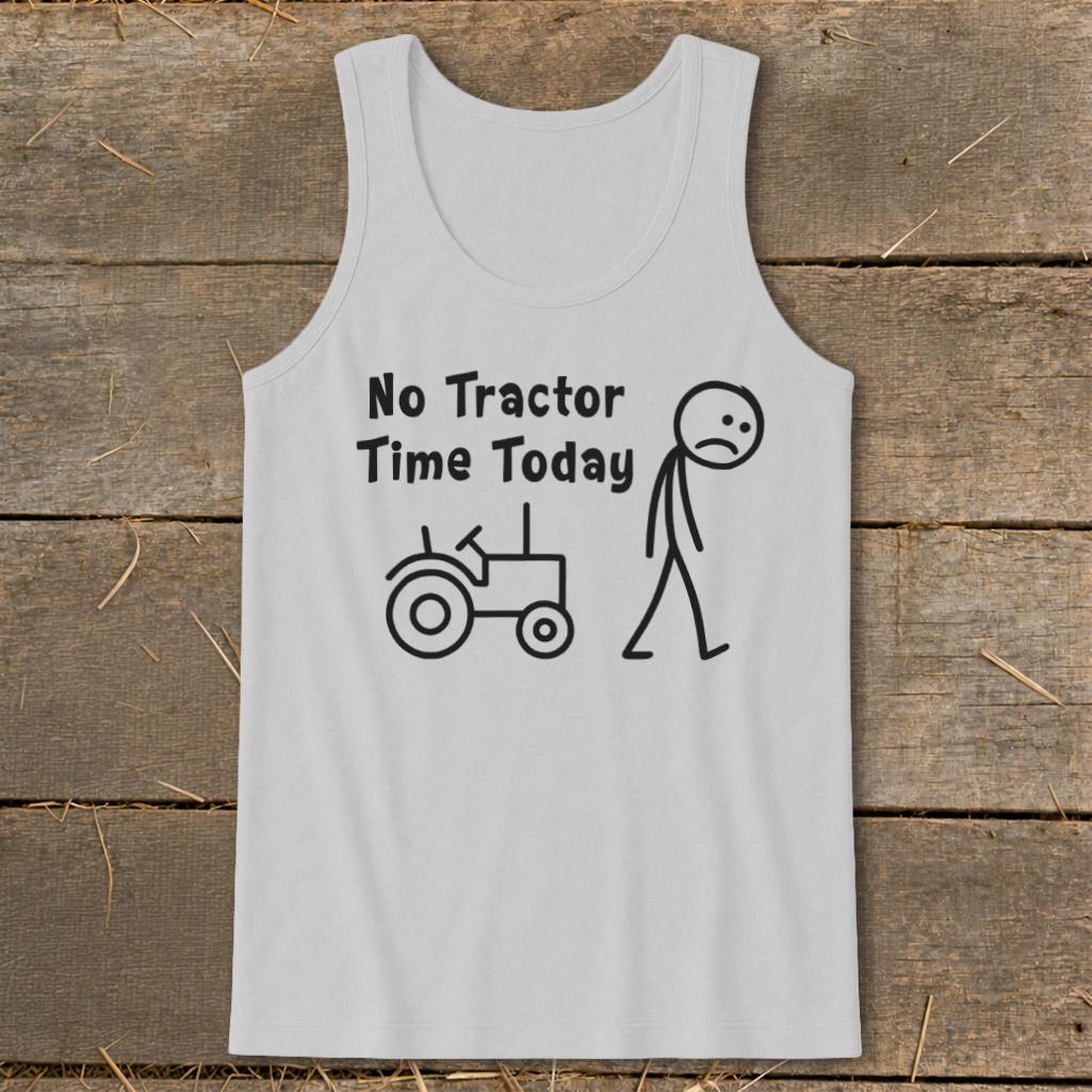 No Tractor Time Today Tank Top
